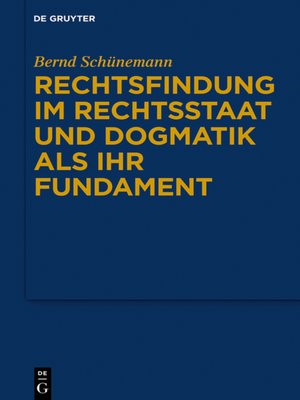 cover image of Rechtsfindung im Rechtsstaat und Dogmatik als ihr Fundament